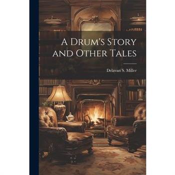 A Drum's Story and Other Tales