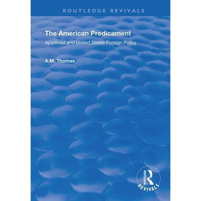 The American PredicamentTheAmerican PredicamentApartheid and United States Foreign Policy