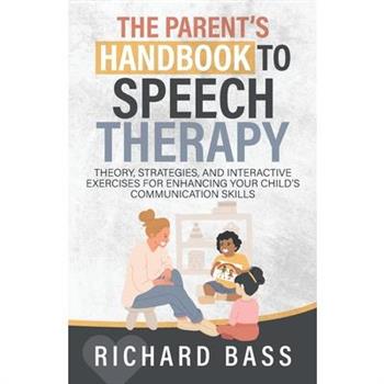 The Parent's Handbook to Speech Therapy