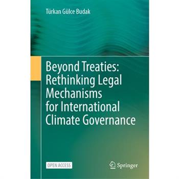Beyond Treaties: Rethinking Legal Mechanisms for International Climate Governance
