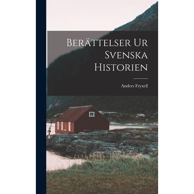 Ber瓣ttelser ur Svenska Historien