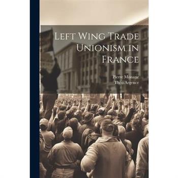 Left Wing Trade Unionism in France