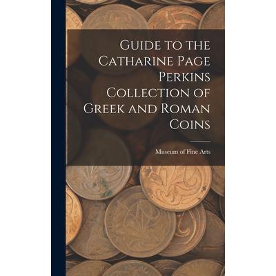 Guide to the Catharine Page Perkins Collection of Greek and Roman Coins