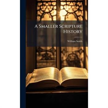A Smaller Scripture History