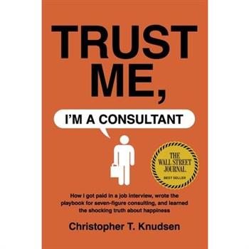 Trust Me, I’m a Consultant