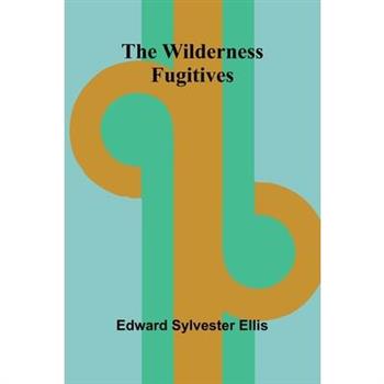 The Wilderness Fugitives