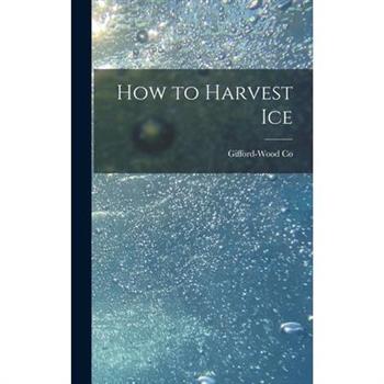 How to Harvest Ice