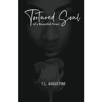 Tortured Soul of A Beautiful Heart
