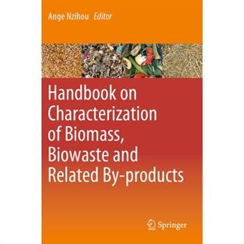 Handbook on Characterization of Biomass, Biowaste and Related By-Products