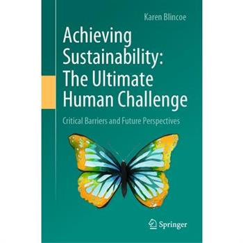 Achieving Sustainability: The Ultimate Human Challenge