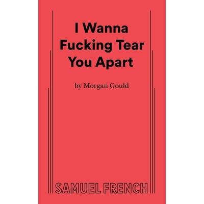 I Wanna Fucking Tear You Apart