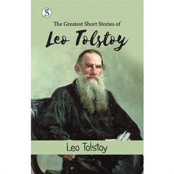 The Greatest Short Stories of Leo Tolstoy