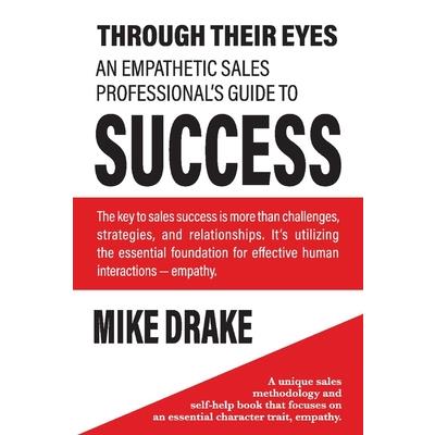 Through Their Eyes - An Empathetic Sales Professional’s Guide to Success