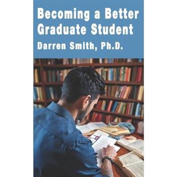 Becoming a Better Graduate Student