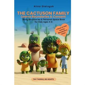 The Cactuson Family Learns Boundaries & Consent