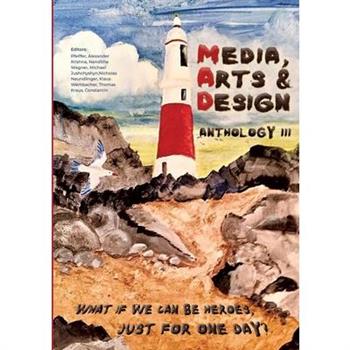Media, Arts & Design Anthology III