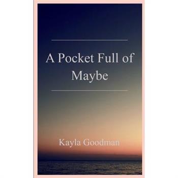 A Pocket Full of Maybe