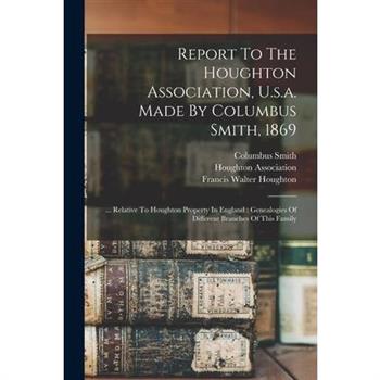 Report To The Houghton Association, U.s.a. Made By Columbus Smith, 1869