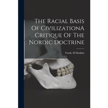 The Racial Basis Of CivilizationA Critique Of The Nordic Doctrine