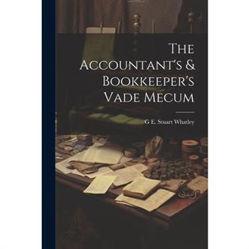 The Accountant's & Bookkeeper's Vade Mecum