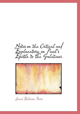 Notes on the Critical and Explanatory on Paul’s Epistle to the Galatians