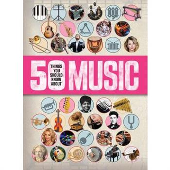 50 Things You Should Know About Music