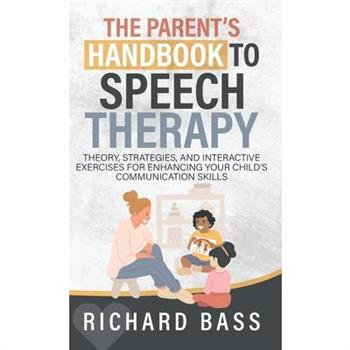 The Parent's Handbook to Speech Therapy