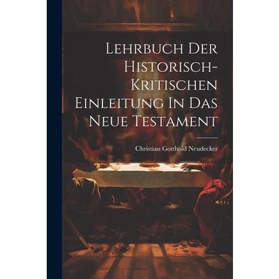 Lehrbuch Der Historisch-kritischen Einleitung In Das Neue Testament