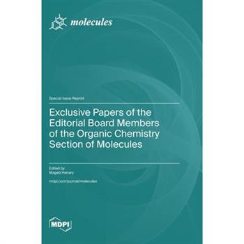 Exclusive Papers of the Editorial Board Members of the Organic Chemistry Section of Molecules