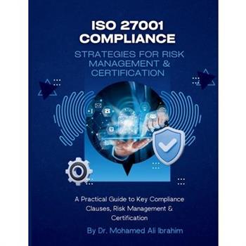 ISO 27001 Compliance Strategies for Risk Management & Certification
