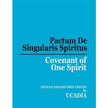 Pactum De Singularis Spiritus (Covenant of One Spirit)