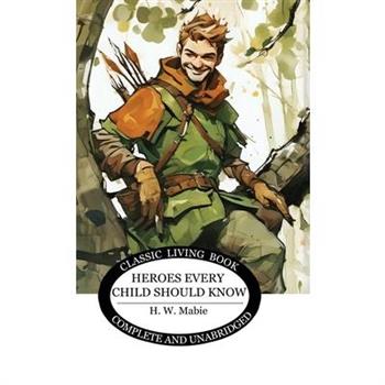 Heroes Every Child Should Know