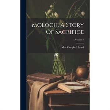 Moloch, A Story Of Sacrifice; Volume 1