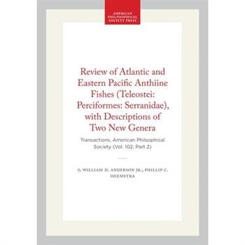 Review of Atlantic and Eastern Pacific Anthiine Fishes (Teleostei: Perciformes: Serranidae), with Descriptions of Two New Genera
