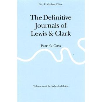 The Definitive Journals of Lewis and Clark, Vol 10