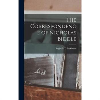 The Correspondence of Nicholas Biddle