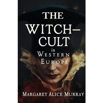 The Witch-Cult in Western Europe