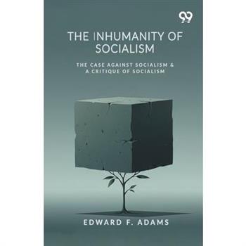 The Inhumanity Of Socialism