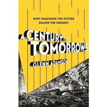 A Century of Tomorrows