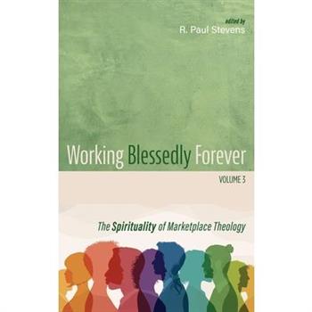 Working Blessedly Forever, Volume 3