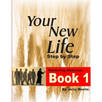 Your New Life Step by Step - Book 1