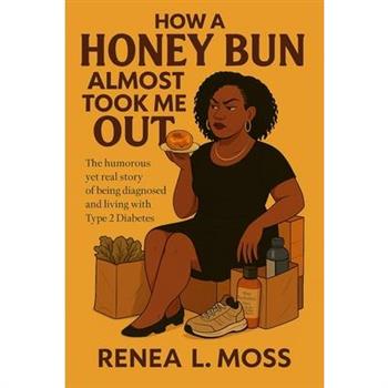 How a Honey Bun Almost Took Me Out