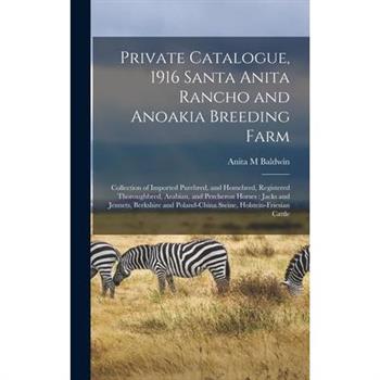 Private Catalogue, 1916 Santa Anita Rancho and Anoakia Breeding Farm