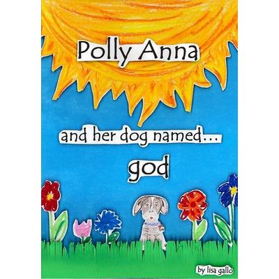 Polly Anna and her dog named god