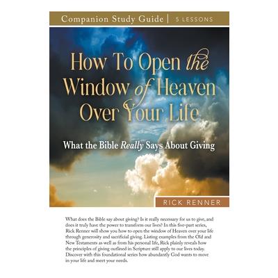 How to Open the Window of Heaven Over Your Life Study Guide