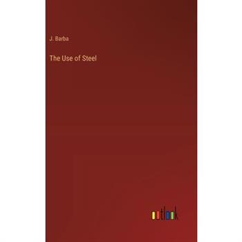 The Use of Steel