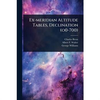 Ex-meridian Altitude Tables, Declination (o0-700)