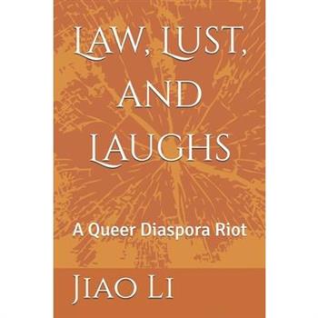 Law, Lust, and Laughs