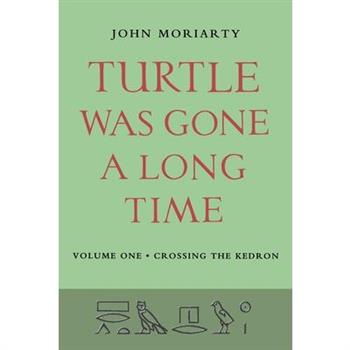 Turtle Was Gone A Long Time Vol.1 - Crossing the Kedron