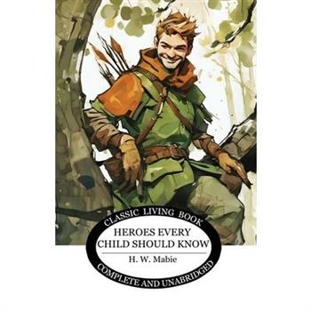 Heroes Every Child Should Know